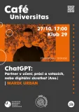 Café Universitas: ChatGPT: Partner v učení, práci a vztazích, nebo digitální zkratka? (Ano.) Café Universitas: ChatGPT: Partner v učení, práci a vztazích, nebo digitální zkratka? (Ano.)